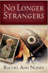 No Longer Strangers - Rachel Ann Nunes