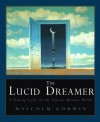 The Lucid Dreamer: A Waking Guide for the Traveler Between Worlds - Malcolm Godwin