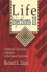 Life Injections III: Additional Connections of Scripture to the Human Experience - Richard E. Zajac