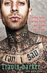 Can I Say: Living Large, Cheating Death, and Drums, Drums, Drums - Travis Barker, Gavin Edwards