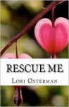 Rescue me - Lori Osterman