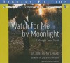 Watch for Me by Moonlight - Jacquelyn Mitchard, Emily Durante