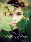 The Faery Reel - Arielle Pierce