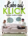 Liebe auf KLICK - ein moderner Liebesroman (German Edition) - Carmen Josefine Schade, Roman Verlag