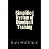 Simplified System of Dumbbell Training - Bob Hoffman