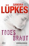 Todesbraut: Kriminalroman (German Edition) - Sandra Lüpkes