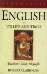 English: Its Life And Times - Robert Claiborne