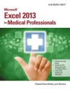 Microsoft Excel 2013 for Medical Professionals - Elizabeth Reding, Lynn Wermers