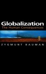 Globalization: The Human Consequences - Zygmunt Bauman