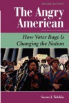 The Angry American: How Voter Rage Is Changing The Nation, Second Edition - Susan J. Tolchin