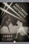 Hollywood Nocturnes - James Ellroy