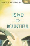 Road to Bountiful - Donald S. Smurthwaite