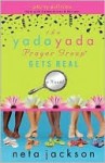 The Yada Yada Prayer Group Gets Real (Yada Yada Prayer Group Series #3) - Neta Jackson