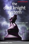 The Dark Knight System: A Repertoire with 1...Nc6 - James Schuyler