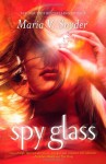 Spy Glass - Maria V. Snyder