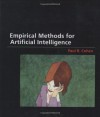 Empirical Methods for Artificial Intelligence (Bradford Books) - Paul R. Cohen