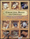 Collecting Rocks and Crystals: Hold the Treasures of the Earth in the Palm of Your Hand - John Farndon