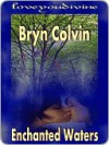 Enchanted Waters - Bryn Colvin