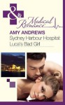 Sydney Harbour Hospital: Luca's Bad Girl (Mills & Boon Medical) - Amy Andrews