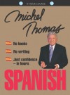 Spanish with Michel Thomas (Michel Thomas Series) - Michel Thomas