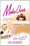 Make Over: Revitalizing the Many Roles You Fill (A Modern Girli�?s Bible Study) - Jennifer Hatmaker