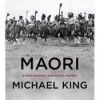 Maori: A Photographic and Social History - Michael King