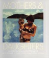 Mothers and Daughters: An Exploration in Photographs - Tillie Olsen, Julie Olsen Edwards, Estelle Jussim