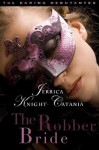 The Robber Bride - Jerrica Knight-Catania