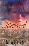 Forewarned - Debra Ullrick