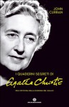 I quaderni segreti di Agatha Christie: Nell'officina della Signora del giallo - John Curran, Diana Fonticoli, Matthew Prichard