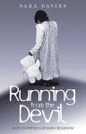 Running From The Devil - How I Survived a Stolen Childhood - Sara Davies