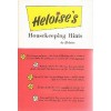 Heloise's Housekeeping Hints - Heloise Cruse