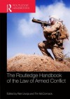 Routledge Handbook of the Law of Armed Conflict - Rain Liivoja, Tim McCormack