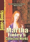 Martha Finley's Collected Works (Elsie Dinsmore, #1-12, 14, 17-18, 20, 22-24) (Mildred Keith #1, #7) - Martha Finley