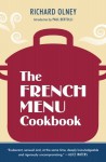 The French Menu Cookbook: The Food and Wine of France--Season by Delicious Season--in Beautifully Composed Menus for American Dining and Entertaining by an American Living in Paris... - Paul Bertolli, Richard Olney