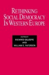 Rethinking Social Democracy in Western Europe - Richard Gillespie, William Paterson