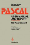 Pascal User Manual and Report: ISO Pascal Standard - Kathleen Jensen, Niklaus Wirth