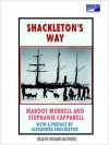 Shackleton's Way: Leadership Lessons From the Great Antarctic Explorer (Audio) - Margot Morrell, Stephanie Capparell, Richard Matthews