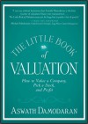 The Little Book of Valuation: How to Value a Company, Pick a Stock and Profit - Aswath Damodaran