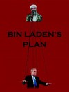 Bin Laden's Plan: The Project for the New Al Qaeda Century - David Malone