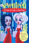 Seventeen Trauma-Rama: Life's Most Embarrasing Moments...and How to Deal - Megan Stine