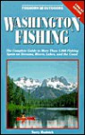 Washington Fishing, 1996 1997: The Complete Guide To More Than 1600 Fishing Spots On Streams, Rivers, Lakes, And The Sea (Foghorn Outdoors: Washington Fishing) - Terry Rudnick