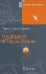 Esterification of Polysaccharides [With CDROM] - Thomas Heinze