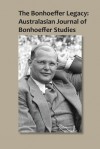 The Bonhoeffer Legacy: Australasian Journal of Bonhoeffer Studies - Terence Lovat