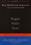 Night Falls Fast: Understanding Suicide - Kay Redfield Jamison