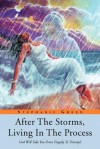 After the Storms, Living in the Process: God Will Take You from Tragedy to Triumph - Stephanie Green