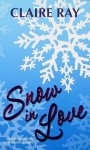 Snow in Love - Claire Ray