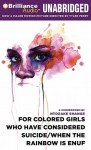 For Colored Girls Who Have Considered Suicide/When the Rainbow Is Enuf - Ntozake Shange