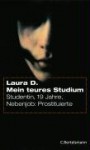 Mein Teures Studium - Studentin, 19 Jahre, Nebenjob: Prostituierte - Laura D.