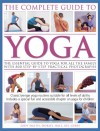 The Complete Guide to Yoga: The Essential Guide to Yoga for All the Family with 800 Step-by-step Practical Photographs - Judy Smith;Doriel Hall;Bel Gibbs